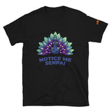Notice Me Senpai T-Shirt