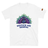 Notice Me Senpai T-Shirt