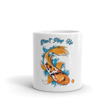 Don't Play Koi White Mug